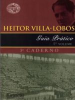 2009, Guia Prático. 1. volume. 3. caderno / H. Villa-Lobos