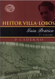 2009, Guia Prático. 1. volume. 3. caderno / H. Villa-Lobos