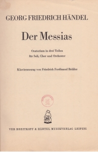 Der Messias [Ноти] : Oratorium in drei Teilen : für Soli, Chor und Orchester / G. F. Händel