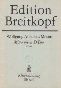 Missa brevis [Ноти] : D-dur : für Soli, Chor und Orchester : KV 194 / W.A. Mozart